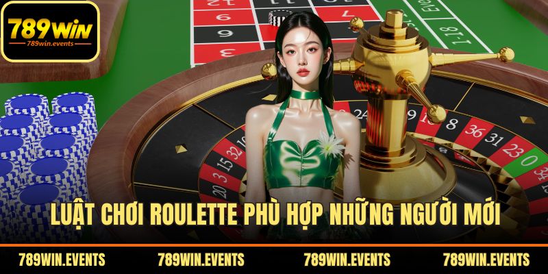Luật chơi roulette phù hợp những người mới